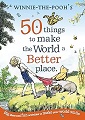 Winnie the Pooh: 50 Things to Make the World a Better Place