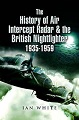 Air Intercept Radar and the British Nightfighter 1935-195, History of the