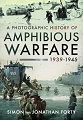 Photographic History of Amphibious Warfare 1939-1945, A