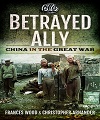 Betrayed Ally - China in the Great War