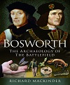 Bosworth, The Archaeology of the Battlefield. 