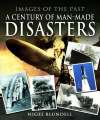 Century of Man Made Disasters, A
