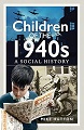 Children of the 1940s: A Social History 