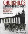 Churchill's Abandoned Prisoners.