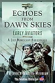 Echoes from Dawn Skies - Early Aviators