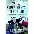 Experimental Test Pilot: Military Aircraft Research Flying