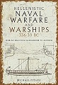 Hellenistic Naval Warfare and Warships 326-30 BC