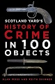 Scotland Yard's History of Crime in 100 Objects