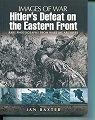 Hitler's Defeat on the Eastern Front