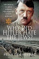 Why Did Hitler Hate the Jews?
