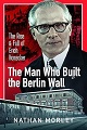Man Who Built the Berlin Wall, The