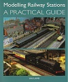 Modelling Railway Stations - A Practical Guide.