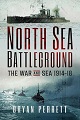 North Sea Battleground - The War and Sea, 1914-18