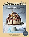 Pleesecakes: 60 Awesome No-Bake Cheesecake Recipes
