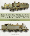 Scratch-Building Model Railway Tank Locomotives.