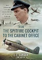 From the Spitfire Cockpit to the Cabinet Office