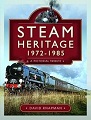 Steam Heritage, 1972-1985