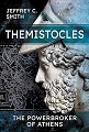 Themistocles - The Powerbroker of Athens