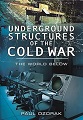 Underground Structures of the Cold War