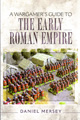 Early Roman Empire (The) Wargamers Guide. 