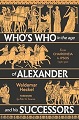 Who's Who in the Age of Alexander and his Successors
