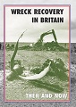 Wreck Recovery in Britain - Then and Now