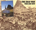 Zulu War, The - Then & Now.