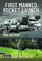 First Manned Rocket Launch: Then and Now