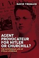 Agent Provocateur for Hitler or Churchill?