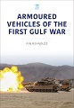 Armoured Vehicles of the First Gulf War