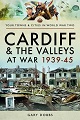 Cardiff and the Valleys at War 39-45