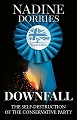 Downfall: The Self-Destruction of the Conservative Party (hardback)