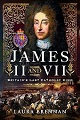 James II & VII: Britain's Last Catholic King