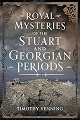 Royal Mysteries of the Stuart and Georgian Periods