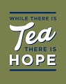 While There is Tea, There is Hope 