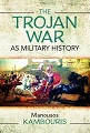 Trojan War as Military History, The