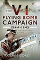 V1 Flying Bomb Campaign 1944-1945, The